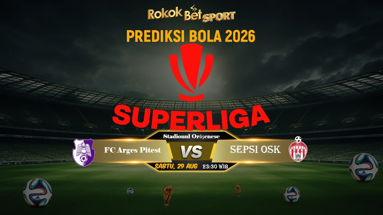 Prediksi Kami 29/08/2026 FC Arges Pitesti Vs Sepsi OSK